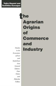 The Agrarian Origins of Commerce and Industry : A Study of Peasant Marketing in Indonesia