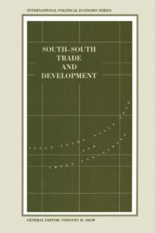 South-South Trade and Development : Manufactures in the New International Division of Labour