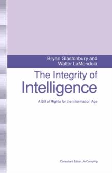 The Integrity of Intelligence : A Bill of Rights for the Information Age