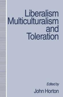 Liberalism, Multiculturalism and Toleration