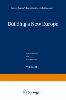 Building the New Europe : Volume 2: Eastern Europe's Transition to a Market Economy