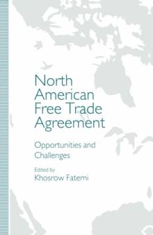 North American Free Trade Agreement : Opportunities and Challenges