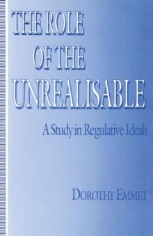 Role Of The Unrealisable : A Study In Regulative Ideals