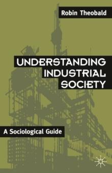 Understanding Industrial Society : A Sociological Guide