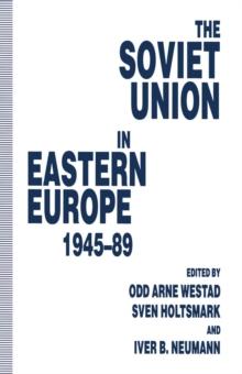 The Soviet Union in Eastern Europe, 1945-89