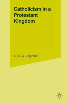 Catholicism in a Protestant Kingdom : A Study of the Irish Ancien Regime