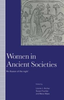 Women in Ancient Societies : An Illusion of the Night