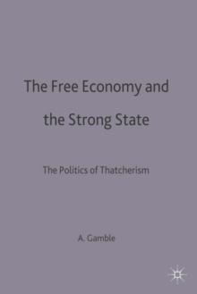 The Free Economy and the Strong State : The Politics of Thatcherism