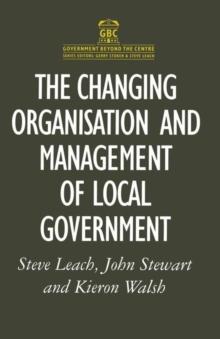 The Changing Organisation and Management of Local Government