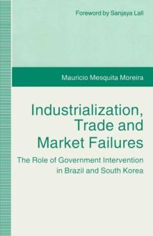 Industrialization, Trade and Market Failures : The Role of Government Intervention in Brazil and South Korea