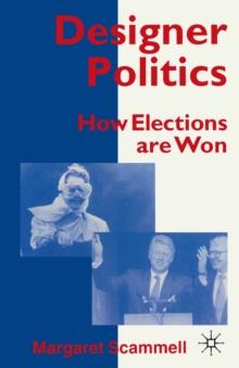 Designer Politics : How Elections Are Won