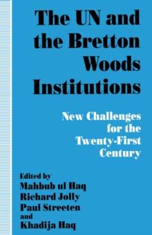 The UN and the Bretton Woods Institutions : New Challenges for the 21st Century