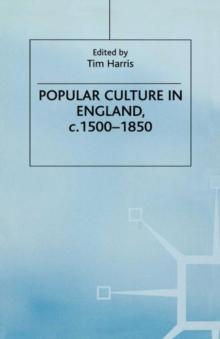 Popular Culture in England, c. 1500-1850