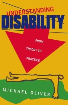 Understanding Disability : From Theory to Practice