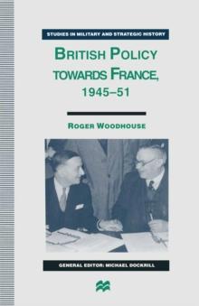 British Policy towards France, 1945-51