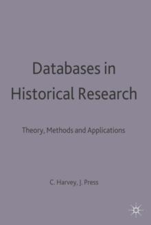 Databases in Historical Research : Theory, Methods and Applications