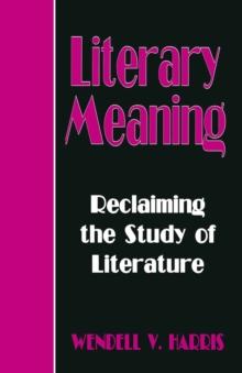 Literary Meaning : Reclaiming the Study of Literature