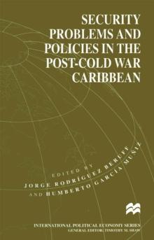 Security Problems and Policies in the Post-Cold War Caribbean