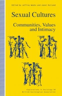 Sexual Cultures : Communities, Values and Intimacy