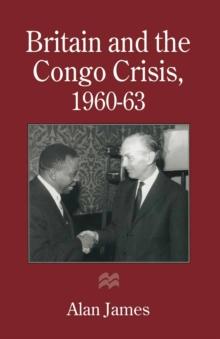 Britain and the Congo Crisis, 1960-63