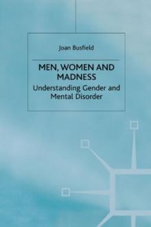 Men, Women and Madness : Understanding Gender and Mental Disorder