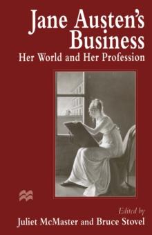 Jane Austen's Business : Her World and Her Profession