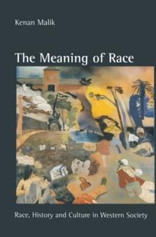 The Meaning of Race : Race, History and Culture in Western Society