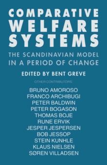 Comparative Welfare Systems : The Scandinavian Model in a Period of Change