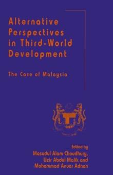 Alternative Perspectives in Third-World Development : The Case of Malaysia