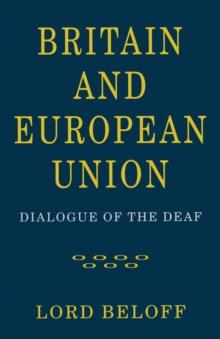 Britain and European Union : Dialogue of the Deaf