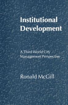 Institutional Development : A Third World City Management Perspective