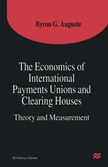 The Economics of International Payments Unions and Clearing Houses : Theory and Measurement