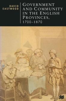 Government and Community in the English Provinces, 1700 1870