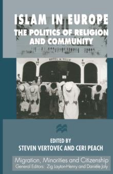 Islam in Europe : The Politics of Religion and Community