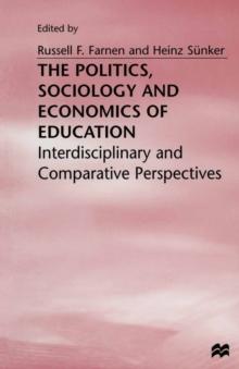 The Politics, Sociology and Economics of Education : Interdisciplinary and Comparative Perspectives