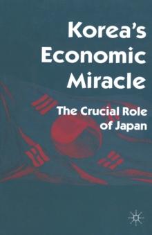 Korea's Economic Miracle : The Crucial Role of Japan