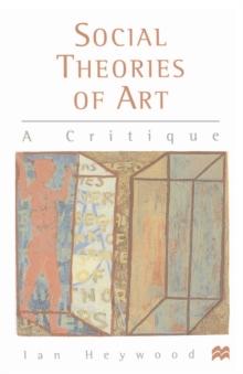 Social Theories of Art : A Critique