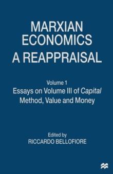 Marxian Economics: A Reappraisal : Volume 1: Essays on Volume III of Capital - Method, Value and Money