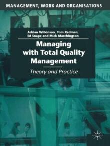 Managing with Total Quality Management : Theory and Practice