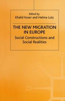 The New Migration in Europe : Social Constructions and Social Realities