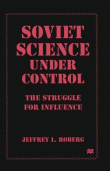 Soviet Science under Control : The Struggle for Influence