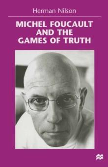 Michel Foucault and the Games of Truth