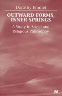 Outward Forms, Inner Springs : A Study in Social and Religious Philosophy