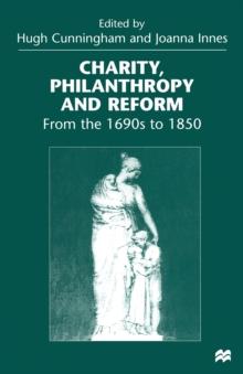 Charity, Philanthropy and Reform : From the 1690s to 1850