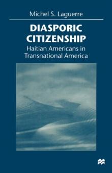 Diasporic Citizenship : Haitian Americans in Transnational America