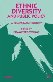 Ethnic Diversity and Public Policy : A Comparative Inquiry