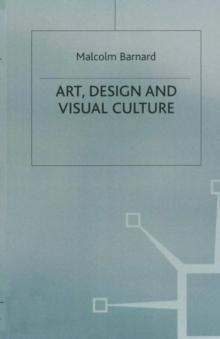 Art, Design and Visual Culture : An Introduction