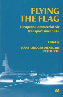 Flying the Flag : European Commercial Air Transport since 1945