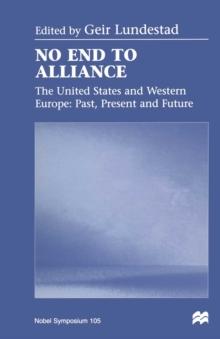 No End to Alliance : The United States and Western Europe: Past, Present and Future