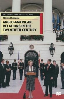 Anglo-American Relations in the Twentieth Century